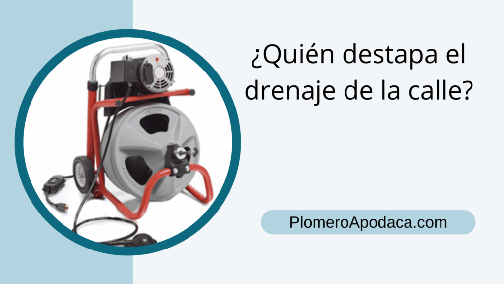 ¿Quién destapa el drenaje de la calle?